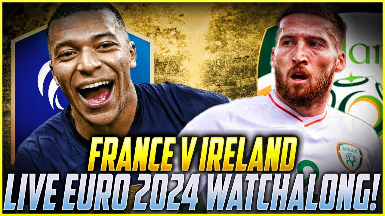 FRANCE V REPUBLIC OF IRELAND LIVE WATCHALONG EURO 2024 QUALIFIER FootballHeritageTV