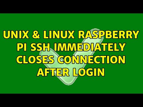 Unix & Linux: Raspberry Pi SSH immediately closes connection after login (2 Solutions!!)