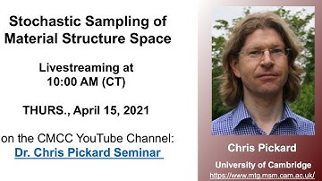 Dr. Chris Pickard - Stochastic Sampling of Material Structure Space