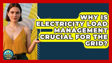 Why Is Electricity Load Management Crucial For The Grid? - Your Utilities Hub