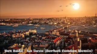 Ben Büdü - La Dava (Serhat Candan Remix) #Music Resimi