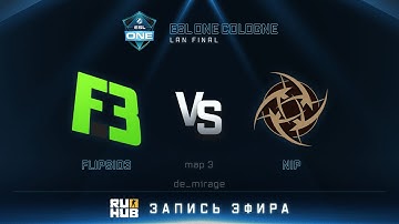 ESL One Cologne 2016. FlipSid3 vs NIP - map 3 - de_mirage