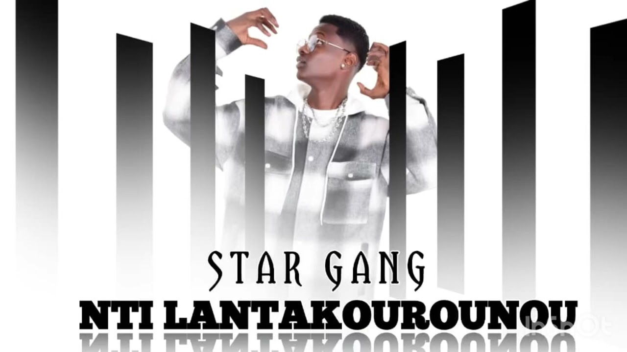 Star gang nti lantakourounou
