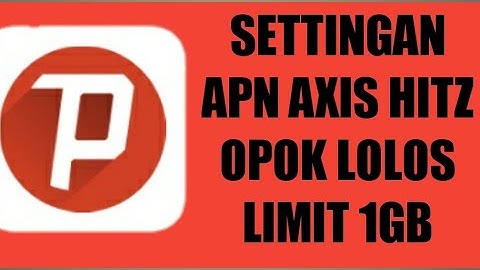 Settingan Apn Axis Hitz Opok Lolos Limit ||| Lanjutan dari video kemarin