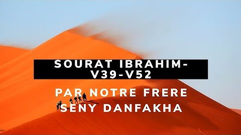 سورة إبراهيم من الآية ٣٩-٥٢. Sourat Ibrahim V39-52