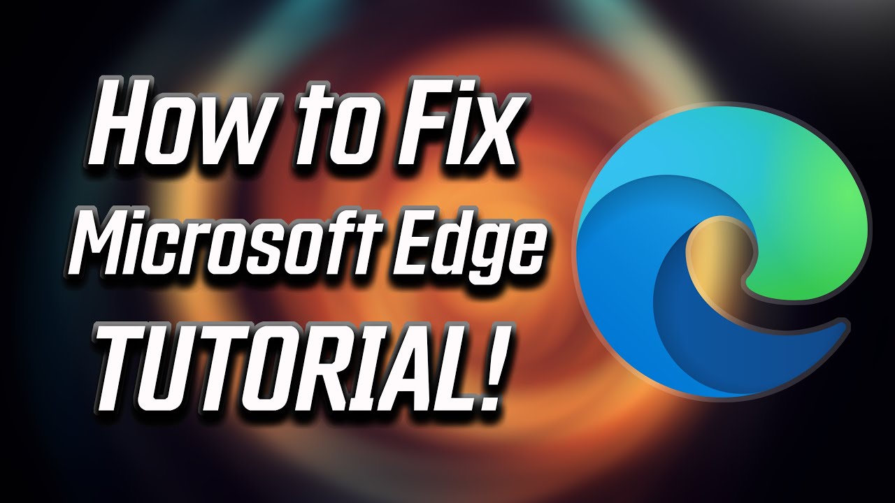 How To Repair Microsoft Edge In Windows 10 [2023 Fix] Youtube