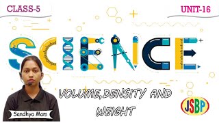Volume,Density and Weight | Science | Chapter 16 | Class 5 | By Sandhya Mam JAI SHRI BALA JI