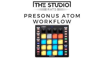 Presonus Atom Workflow