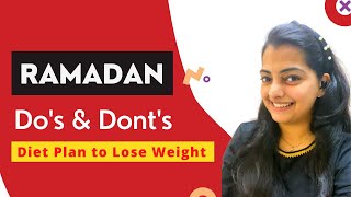Ramzan Do's & Dont's | Ramadan Diet Plan to Lose Weight in 2021 screenshot 4