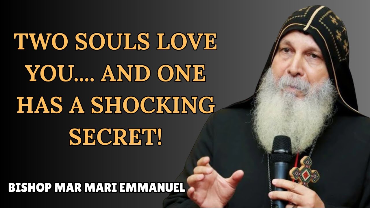ДВЕ ДУШИ ЛЮБЯТ ТЕБЯ... И У ОДНОЙ ЕСТЬ ШОКИРУЮЩИЙ СЕКРЕТ!... || Епископ Мар Мари Эммануэль