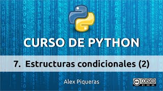 Curso Python desde Cero | 7. Estructuras condicionales (2ª parte)