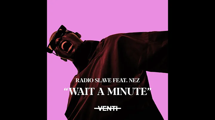 Radio Slave feat. Nez - Wait A Minute (Mark Broom'...