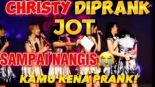 JKT48 PRANK  CHRISTY DIPRANK JOT SAMPAI NANGIS