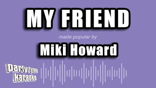 Miki Howard - My Friend (Karaoke Version)