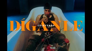 Celeyenda - Díganle Official Video - Celed