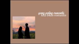 KITA BIKIN ROMANTIS  MALIQ & D'ESSENTIALS