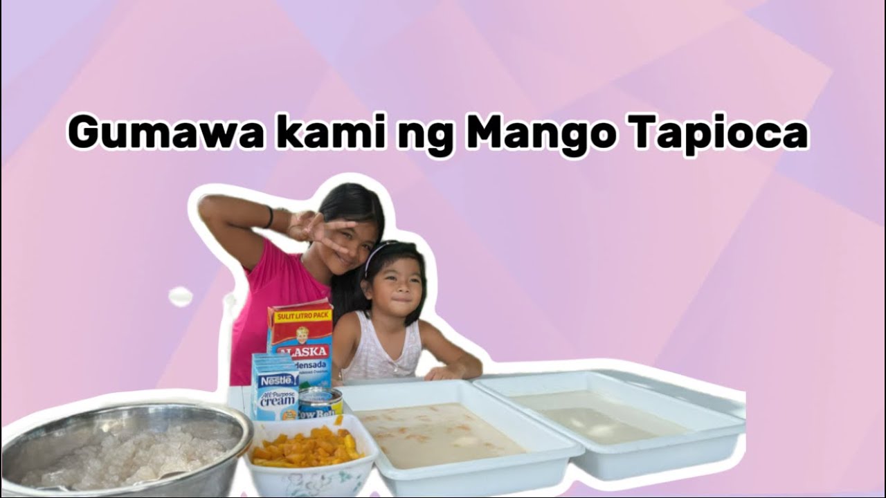 Gumawa kami ng Mango Tapioca | basudenyangvlogger