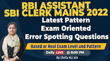 RBI Assistant/SBI Clerk Mains 2022 || Latest Pattern Exam Oriented Error Spotting Questions By Shefa