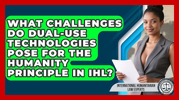 What Challenges Do Dual-use Technologies Pose For The Humanity Principle In IHL?