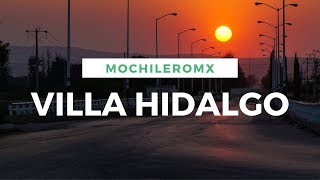 Un paseo por Villa Hidalgo, Zacatecas | MOCHILEROMX