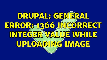 Drupal: General error: 1366 Incorrect integer value while uploading image