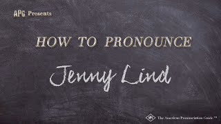 How to Pronounce Jenny Lind (Real Life Examples!)