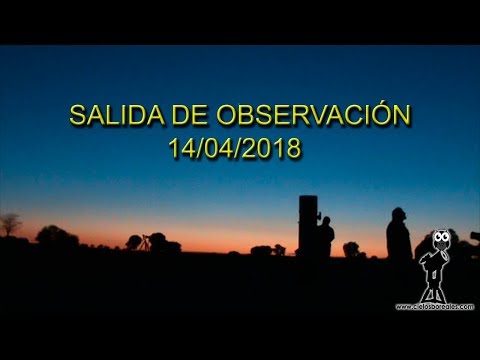 ASTRONOMÍA CON TELESCOPIOS: Salida de observación. 14/04/2018.