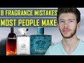 8 FRAGRANCE MISTAKES MOST PEOPLE MAKE | STOP WEARING COLOGNE THE WRONG WAY