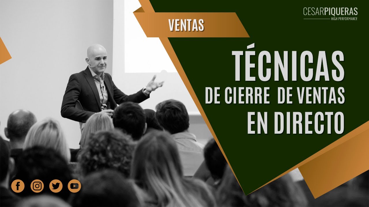 Técnicas de cierre de ventas en directo | Ventas | César Piqueras