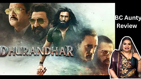 Dhurandhar Movie Review | Ranveer Singh | Aditya Dhar | BC Aunty