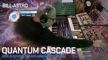 Quantum Cascade - Berlin School | Space Ambient Synth Jam
