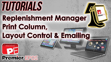How To - Replenishment Manager Layout Control, Printing & Emailing | Premier EPOS Software
