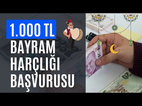 1.000 TL BAYRAM HARÇLIĞI BAŞVURUSU NASIL YAPILIR? HEMEN BAŞVUR SENDE FAYDALAN (Bayram İkramiyesi)