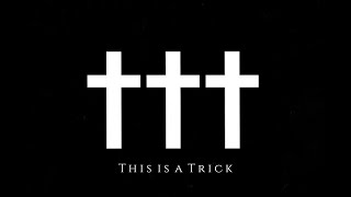 ††† (Crosses) - This is a Trick (Alt. mix)