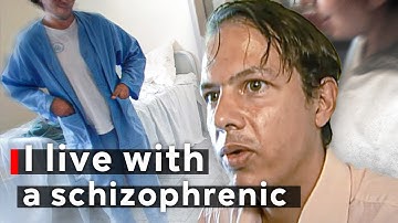 Living with a schizophrenic