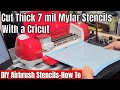 Cut Airbrush Stencils with 7 mil Thick  Mylar on a Cricut - How To