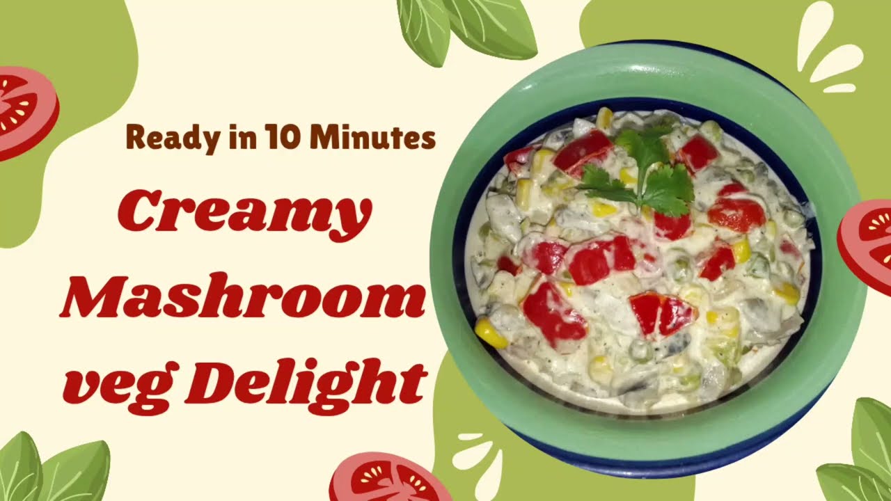 Ready in 10 Min | Creamy Mushroom Veg Delight Recipe | Quick Veg Meal | Easy & Tasty Recipe
