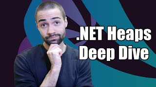 Understanding .NET C# Heaps (Deep Dive)