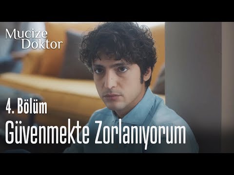 Bugün insanlara güvenmekte zorlanıyorum - Mucize Doktor 4. Bölüm