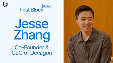 First Block: Interview with Jesse Zhang, Co-Founder and CEO of Decagon