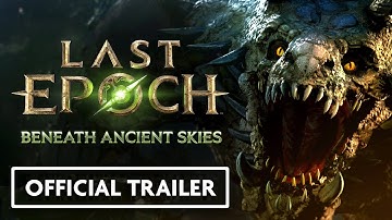 Last Epoch Season 3 - Beneath Ancient Skies - August 21st | Official Trailer