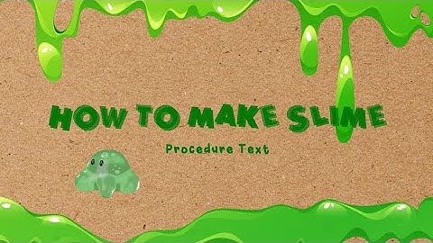 How to make slime (procedure text)