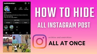 How To Hide/Archive / Unarchive All Instagram Posts At Once (Android / iPhone)