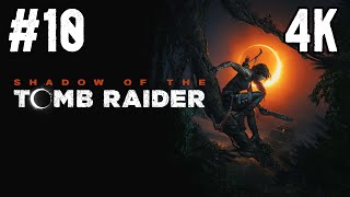 Shadow of the Tomb Raider ⦁ Прохождение #10 ⦁ Без комментариев ⦁ 4K60FPS
