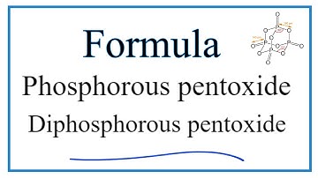 How to Write the Formula for Phosphorus pentoxide (Diphosphorus pentoxide)