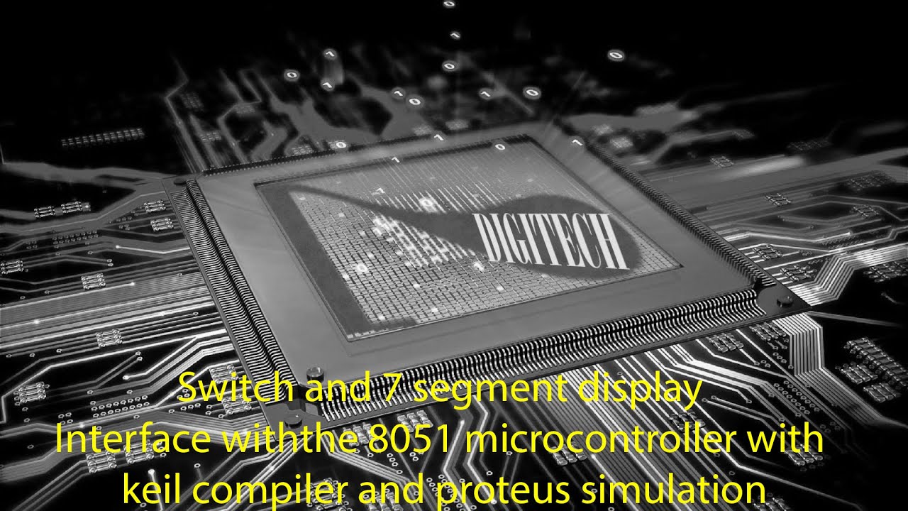 Switch and 7 segment display Interface with the 8051 microcontroller ...