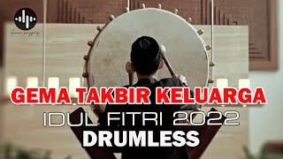 GEMA TAKBIR IDUL FITRI KELUARGA 2022 // DRUMLESS