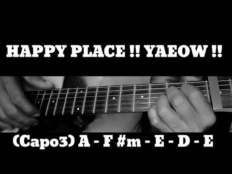 HAPPY PLACE !! YAEOW !! HOW TO PLAY CHORDS TUTORIAL GUITAR