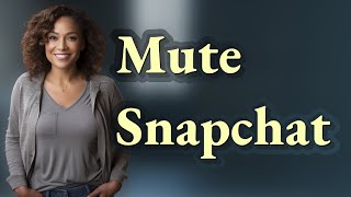 Can You Secretly Mute Group Chat Notifications on Snapchat?