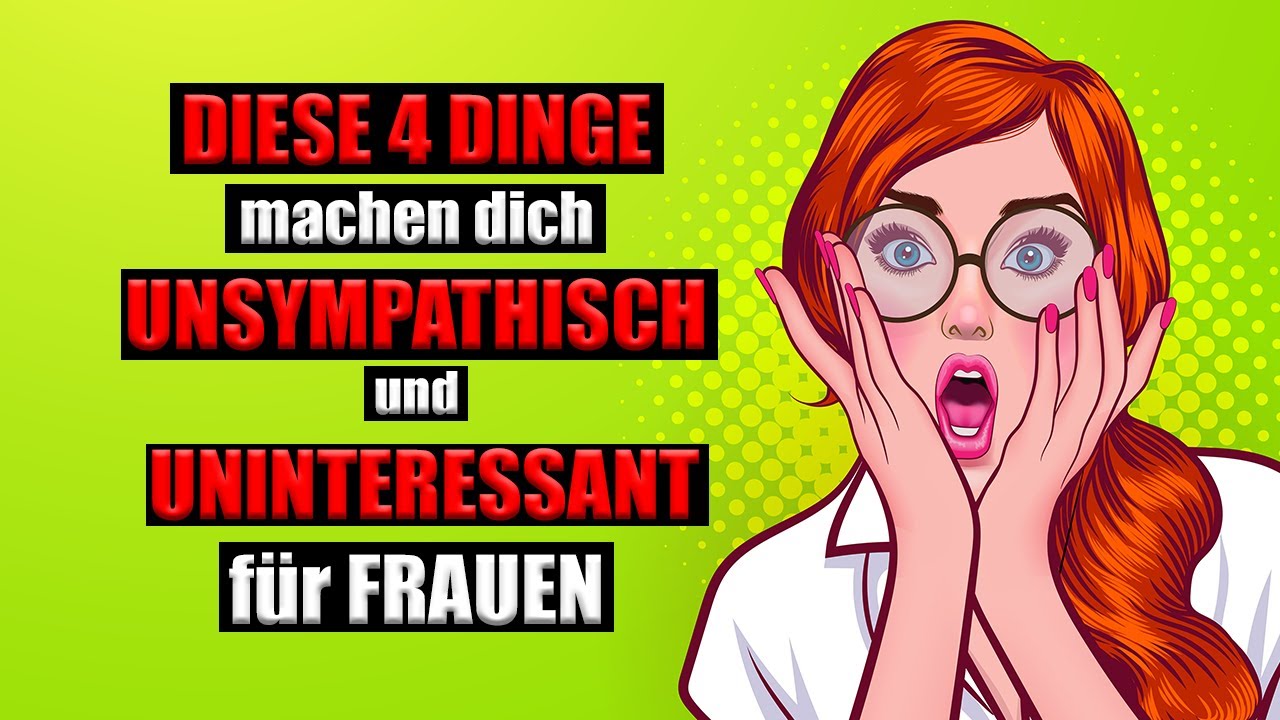 Du Machst Dich Unbeliebt Wenn Du Dich Nicht Anpasst Wie du dich UNBELIEBT BEI FRAUEN machst, bei denen du eigentlich landen